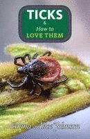 Emma Alice Johnson - Ticks & How to Love Them, Häftad