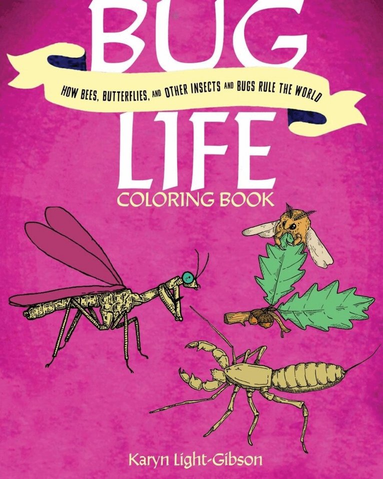 Karyn Light-Gibson - Bug Life Coloring Book, Häftad. Tillgänglighet: Lägg i varukorg