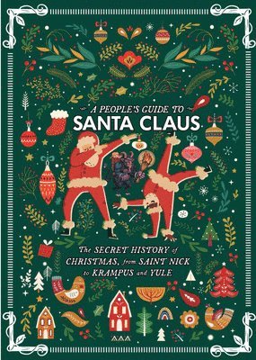 Joe Biel, Elly Blue - A People's Guide to Santa Claus: The Secret History of Christmas, from Saint Nick to Krampus and Yule, Häftad