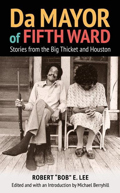 Robert "Bob" E. Lee, Michael Berryhill - Da Mayor of Fifth Ward, Inbunden