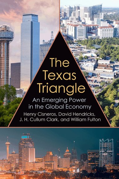 Henry Gabriel Cisneros, David Hendricks, J. H. Cullum Clark, Bill Fulton - Texas Triangle, Inbunden