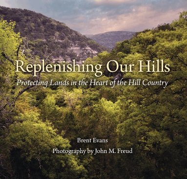 Brent Evans - Replenishing Our Hills, Inbunden