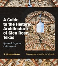 bokomslag A Guide to the Historic Architecture of Glen Rose, Texas Volume 30