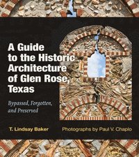 bokomslag Guide To The Historic Architecture Of Glen Rose, Texas Volume 30