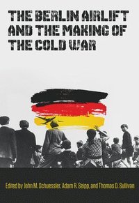 bokomslag Berlin Airlift And The Making Of The Cold War