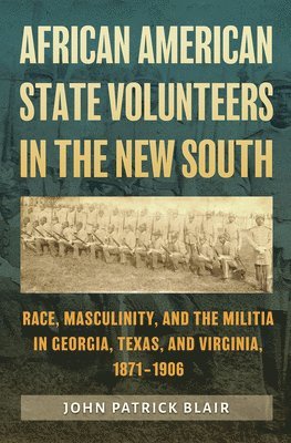 bokomslag African American State Volunteers In The New South