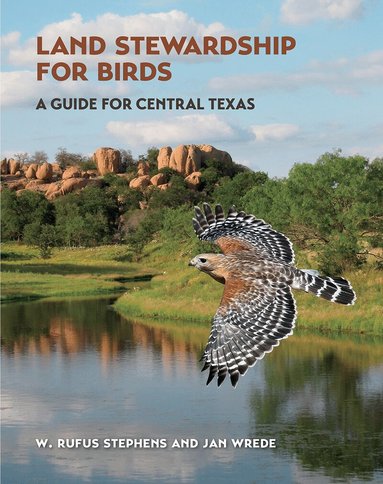 W. Rufus Stephens, Jan Wrede - Land Stewardship for Birds, Häftad