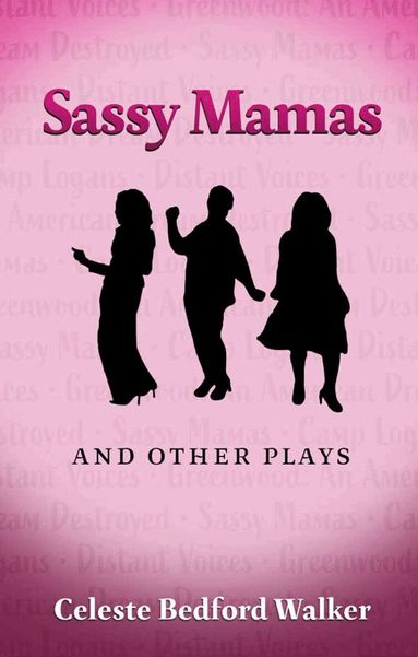 Celeste Bedford Walker - Sassy Mamas and Other Plays, Häftad