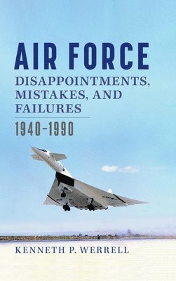 bokomslag Air Force Disappointments, Mistakes, and Failures