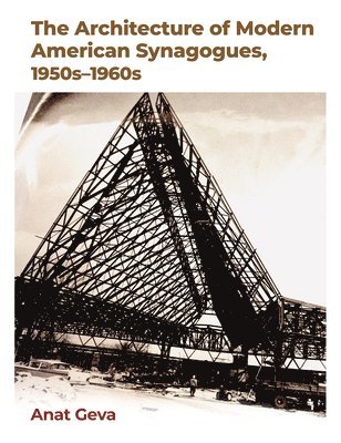 Architecture of Modern American Synagogues, 1950s-1960s
