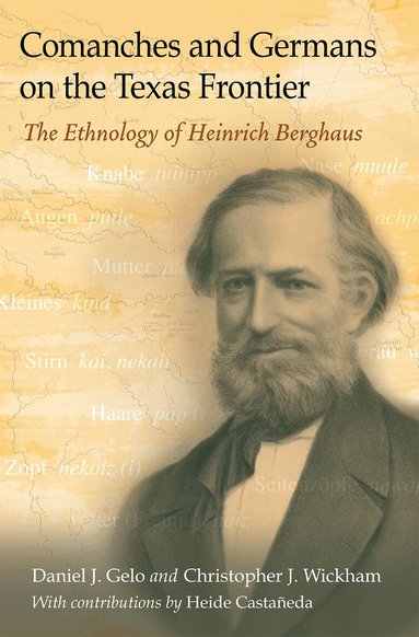Daniel J. Gelo, Christopher J. Wickham - Comanches and Germans on the Texas Frontier Volume 42, Häftad
