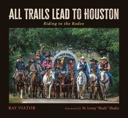 All Trails Lead to Houston: Riding to the Rodeo 1