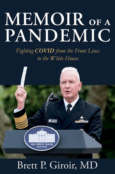 Brett Giroir - Memoir of a Pandemic, Inbunden