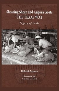 bokomslag Shearing Sheep And Angora Goats The Texas Way Volume 20