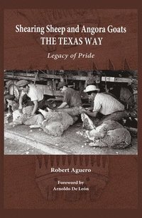 bokomslag Shearing Sheep and Angora Goats the Texas Way Volume 20