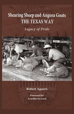 Shearing Sheep and Angora Goats the Texas Way Volume 20 1