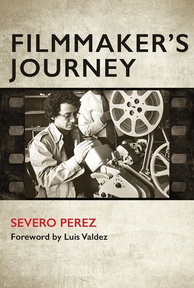 Severo Perez - Filmmaker's Journey, Inbunden