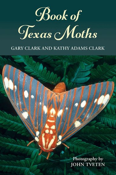 Gary Clark, Kathy Adams Clark - Book of Texas Moths, Häftad