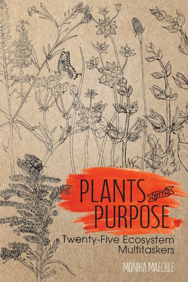 Monika Maeckle - Plants with Purpose, Häftad