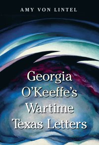 bokomslag Georgia O'Keeffe's Wartime Texas Letters