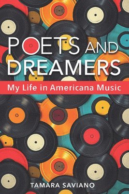 bokomslag Poets and Dreamers: My Life in Americana Music