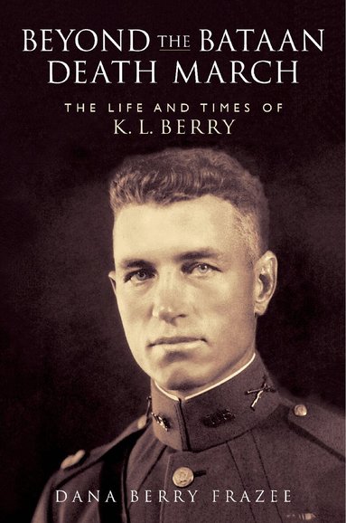 Dana Frazee - Beyond the Bataan Death March, Häftad