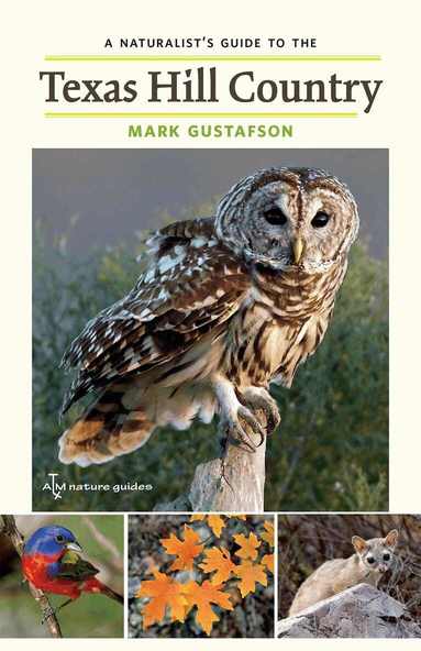 Mark Gustafson - Naturalist's Guide to the Texas Hill Country Volume 50, Häftad