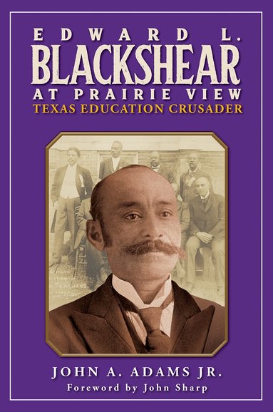 John A. Adams - Edward L. Blackshear at Prairie View, Inbunden