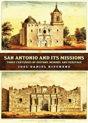bokomslag San Antonio and Its Missions