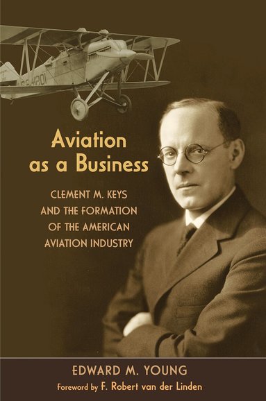Edward M. Young - Aviation As a Business, Inbunden