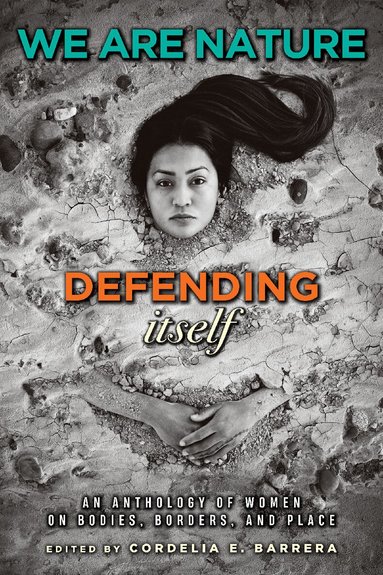 Cordelia E. Barrera - We Are Nature Defending Itself, Inbunden