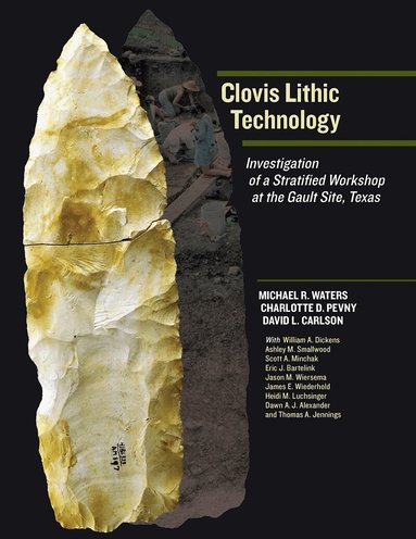 Michael R. Waters, Charlotte D. Pevny, David L. Carlson, Thomas A. Jennings - Clovis Lithic Technology, Häftad