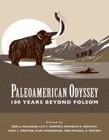Jessi J. Halligan, Lily E. Dempsey, Nicholas K. Bentley, Cody L. Preston, Kurt Rademaker, Michael R. Waters - Paleoamerican Odyssey, 100 Years Beyond Folsom, Häftad