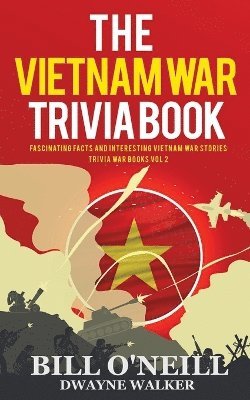 Bill O'Neill, Dwayne Walker - Vietnam War Trivia Book, Häftad