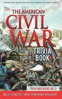 bokomslag The American Civil War Trivia Book