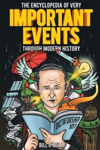 bokomslag The Encyclopedia of Very Important Events Through Modern History