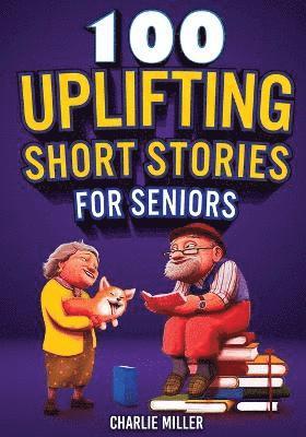 100 Uplifting Short Stories for Seniors 1