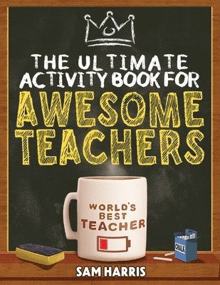 The Ultimate Activity &#65279;Book for &#65279;Awesome &#65279;Teachers 1