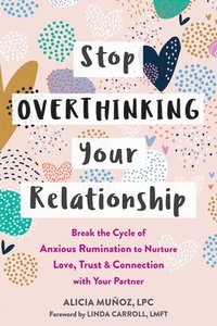 bokomslag Stop Overthinking Your Relationship