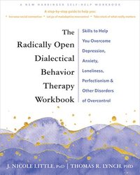 bokomslag The Radically Open Dialectical Behavior Therapy Workbook