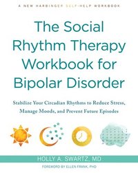 bokomslag The Social Rhythm Therapy Workbook for Bipolar Disorder