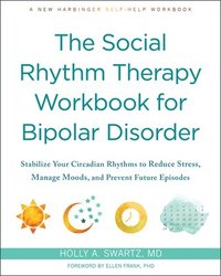 bokomslag The Social Rhythm Therapy Workbook for Bipolar Disorder