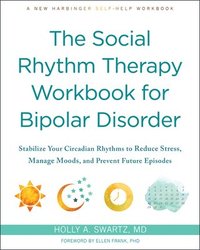 bokomslag The Social Rhythm Therapy Workbook for Bipolar Disorder