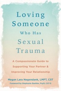 bokomslag Loving Someone Who Has Sexual Trauma
