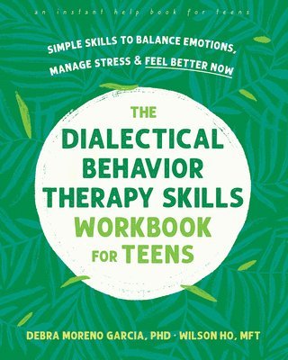 bokomslag The Dialectical Behavior Therapy Skills Workbook for Teens
