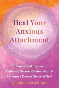 bokomslag Heal Your Anxious Attachment