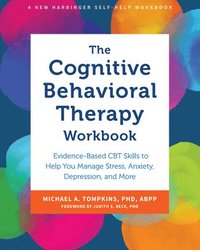 bokomslag The Cognitive Behavioral Therapy Workbook