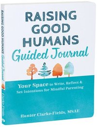 bokomslag Raising Good Humans Guided Journal