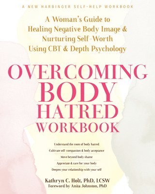 Kathryn C. Holt LCSW, LCSW Holt, Kathryn C., Kathryn C. Holt, Kathryn C Holt - Overcoming Body Hatred Workbook, Häftad
