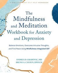 bokomslag The Mindfulness and Meditation Workbook for Anxiety and Depression